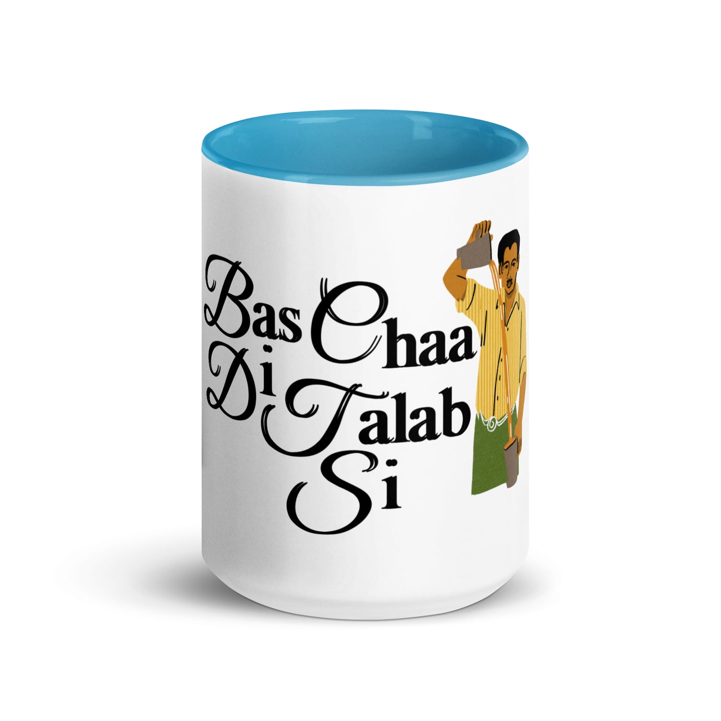 "BAS CHAA DI TALAB SI" Mug with Color Inside