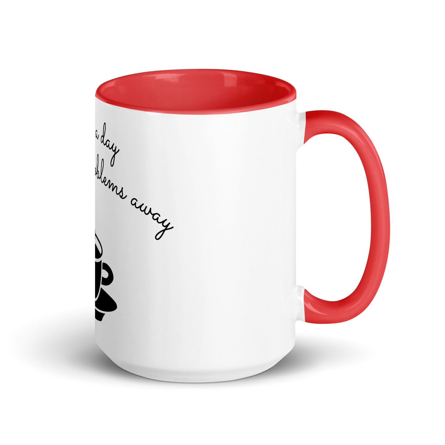 "CHAA A DAY KEEP THE PROBLEMS AWAY" Mug with Color Inside