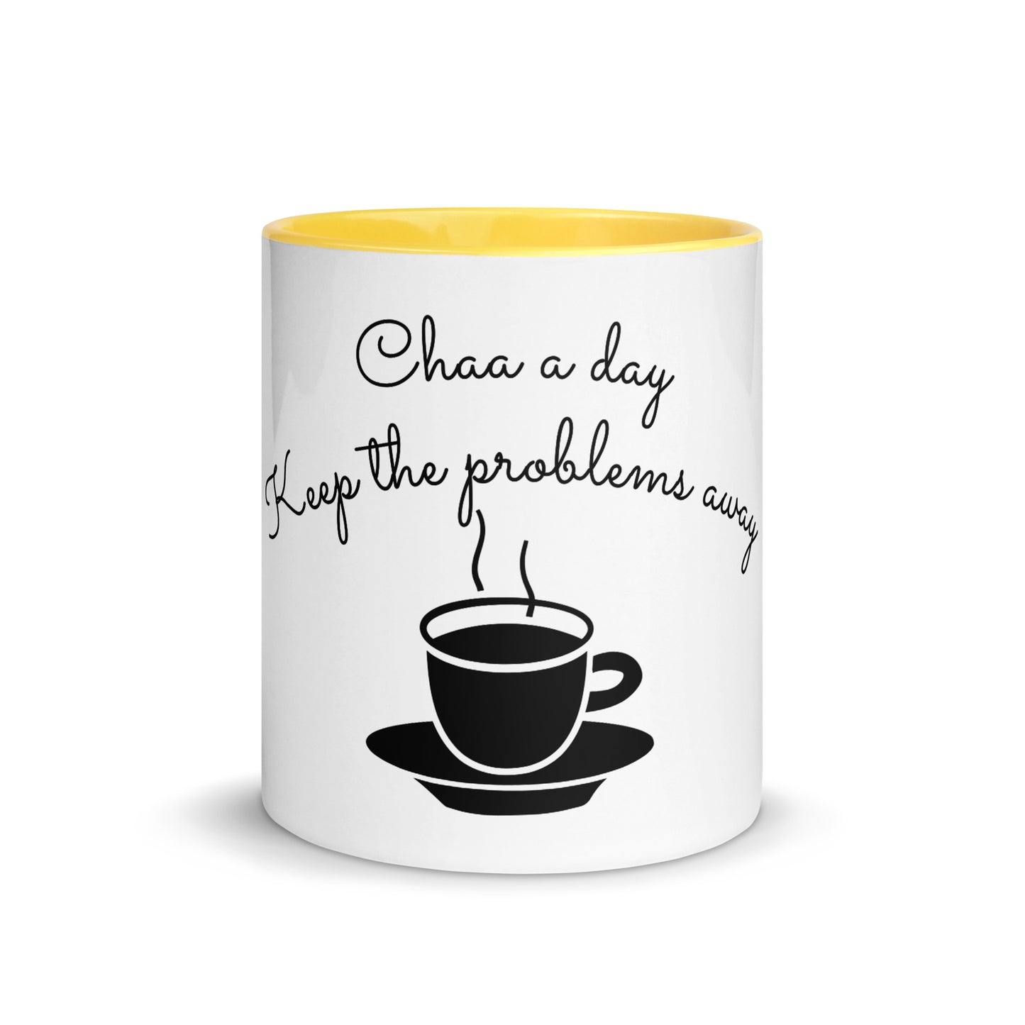 "CHAA A DAY KEEP THE PROBLEMS AWAY" Mug with Color Inside