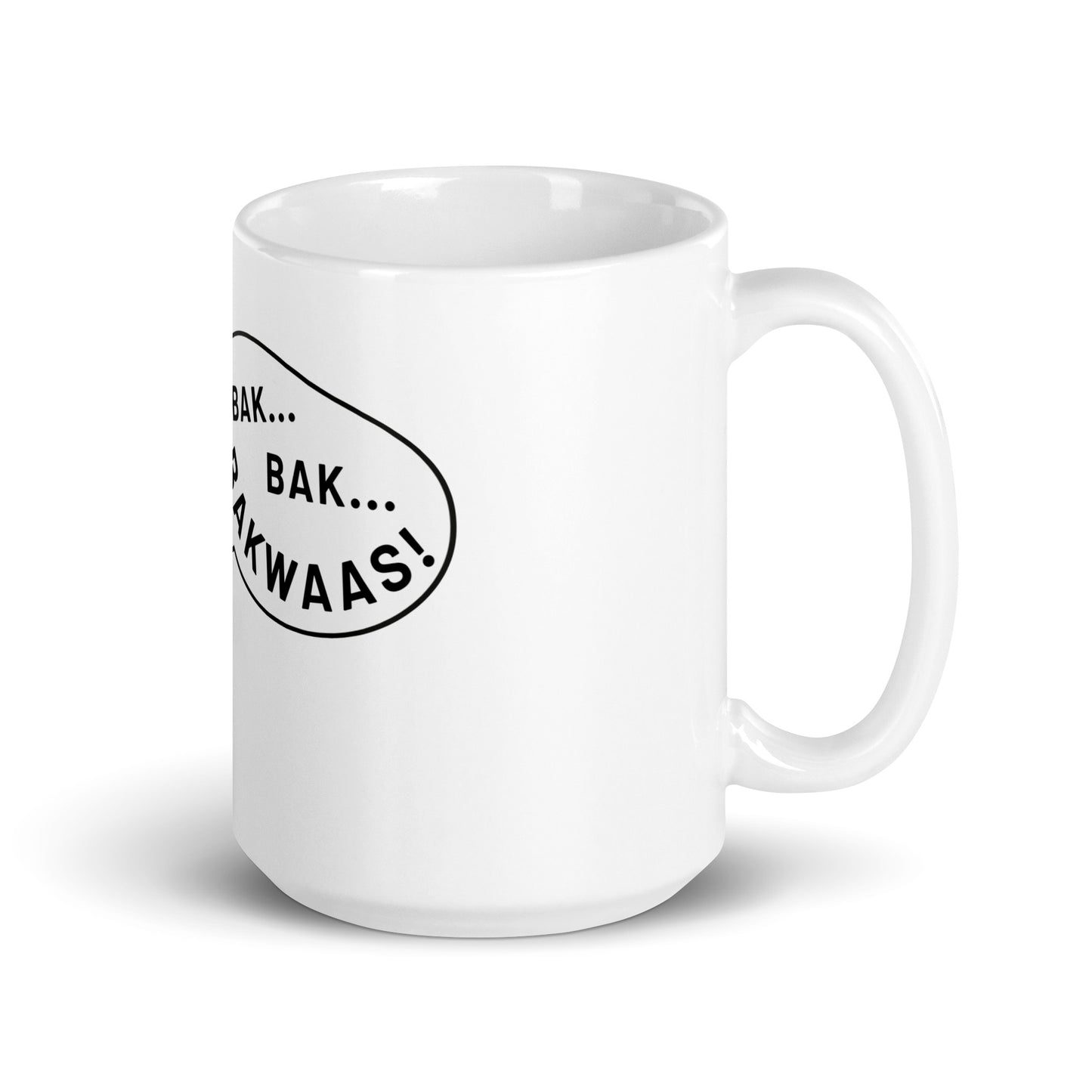 "BAK BAK BAKWAAS!" White glossy mug