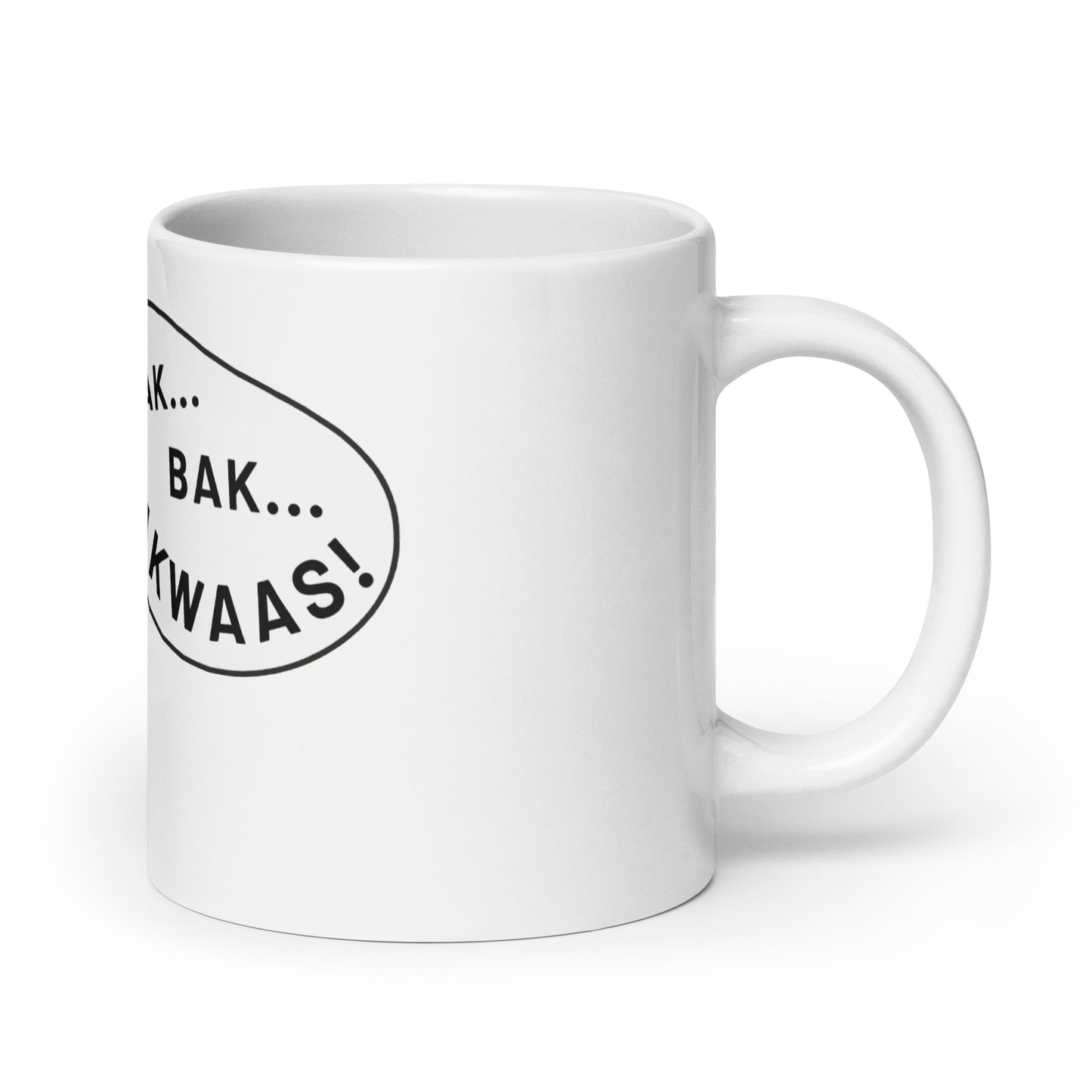 "BAK BAK BAKWAAS!" White glossy mug